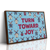 Turn Toward Joy: Windmill Power