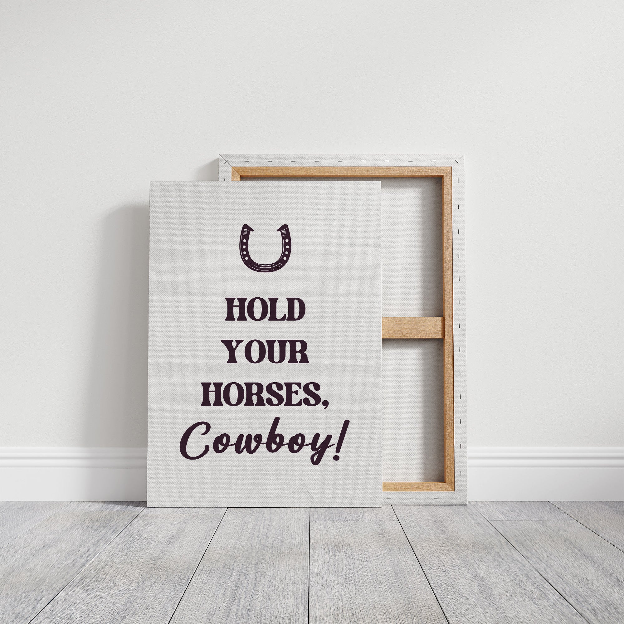 Hold Your Horses Cowboy