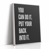 You Can Do It Put Your Back Into It