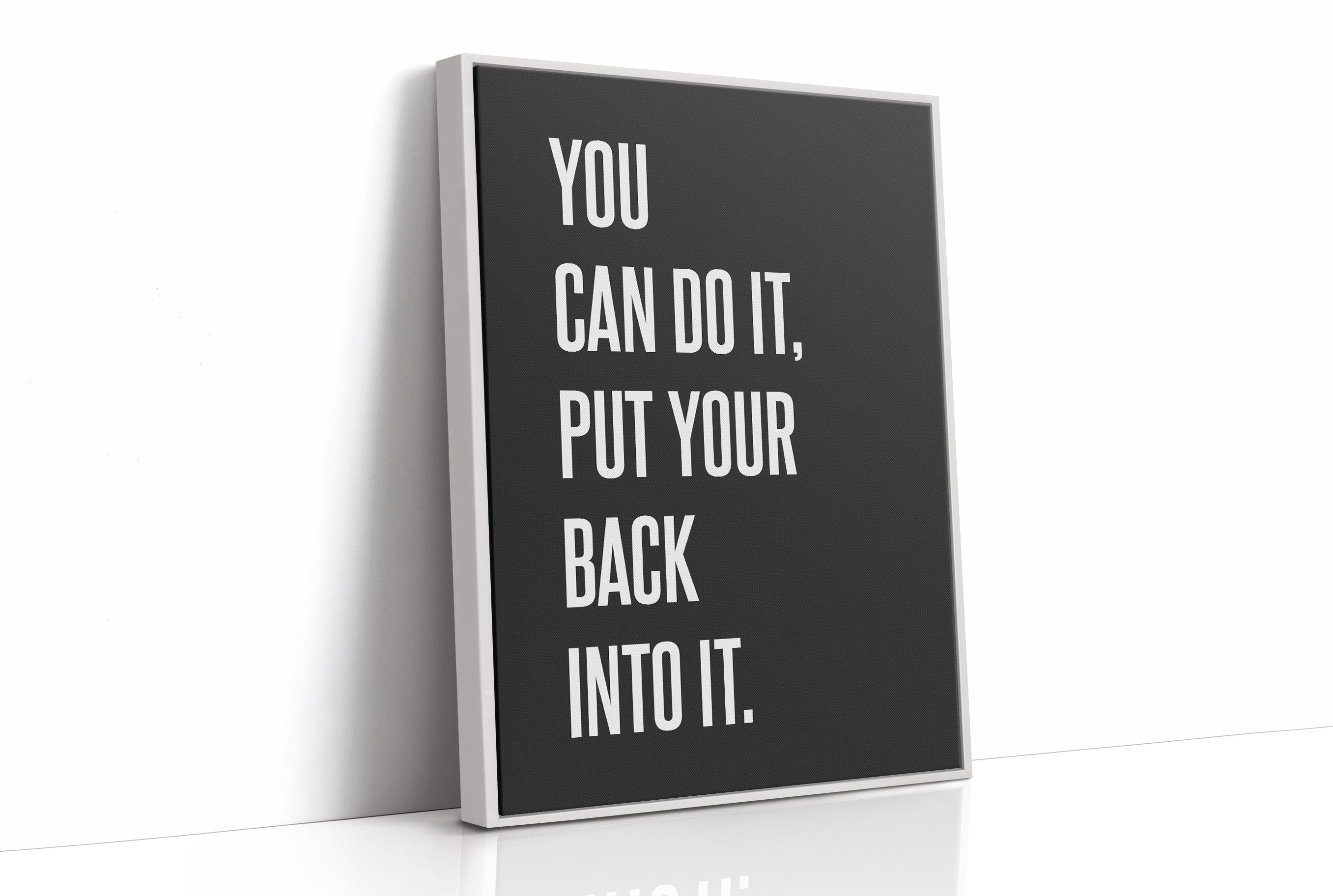 You Can Do It Put Your Back Into It