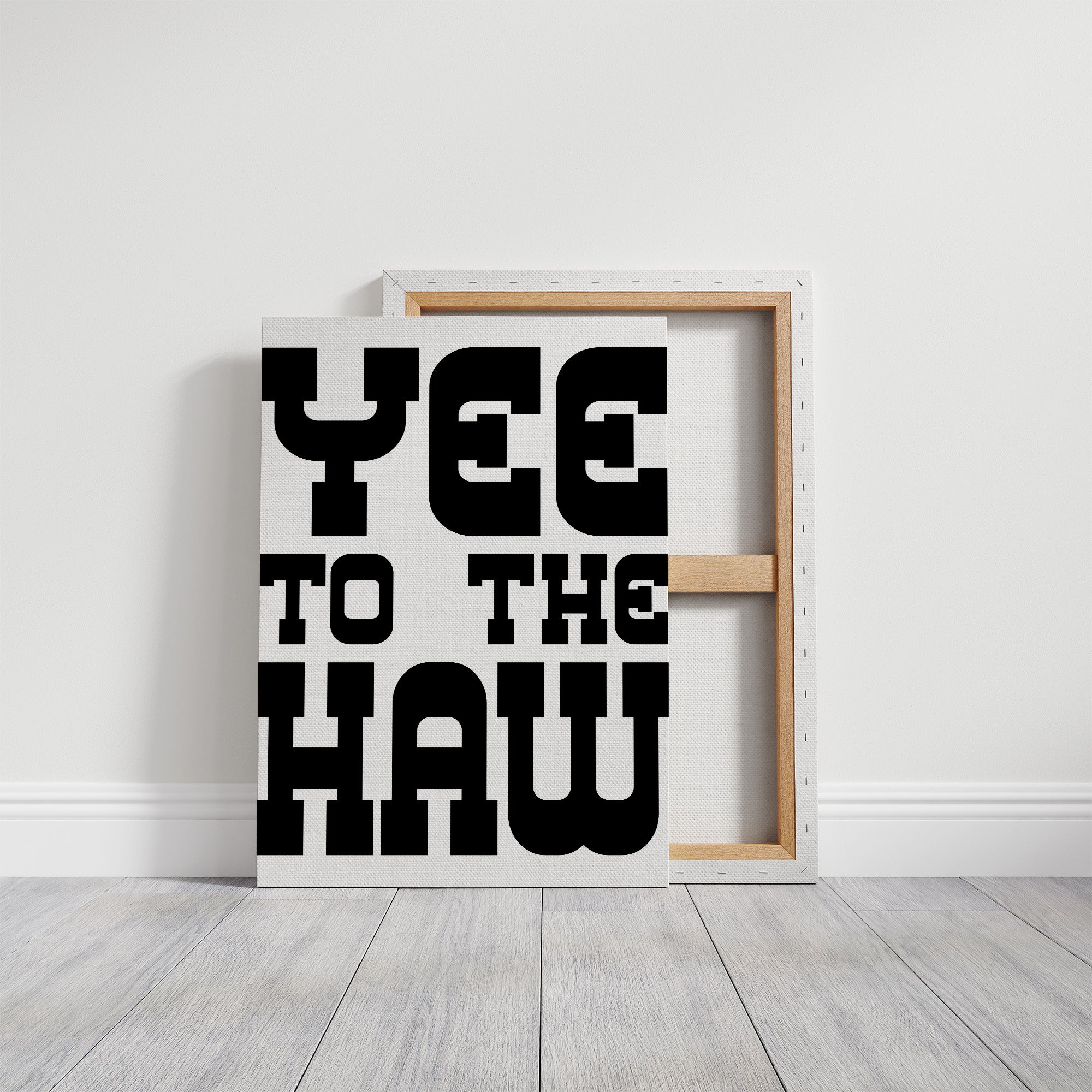 Yee To The Haw Bold Western Quote