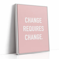 Change Requires Change Minimalist Quote Print