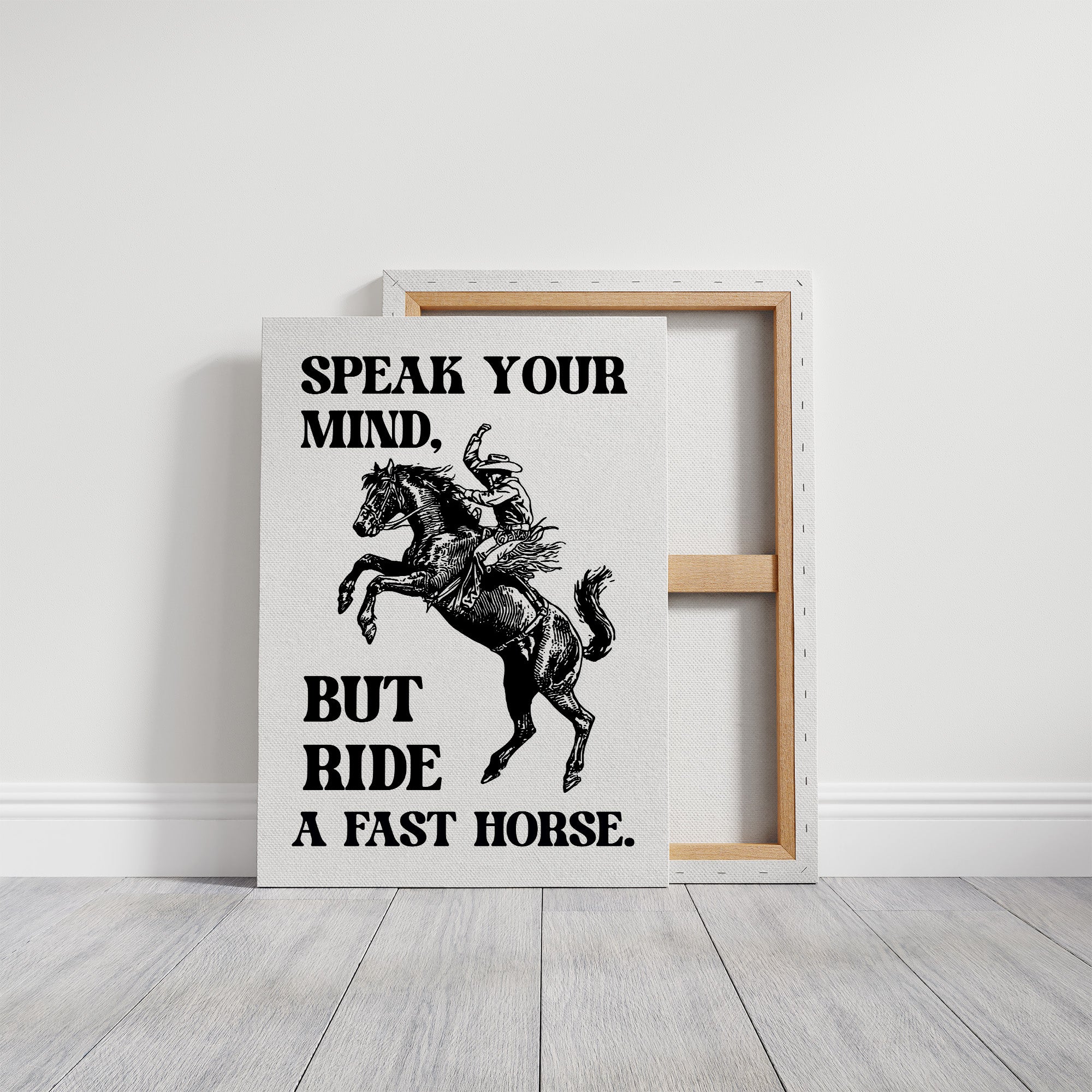 Speak Your Mind Ride Fast Horse