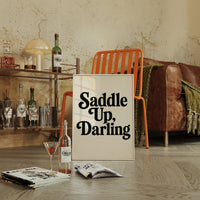 Saddle Up Darling Western Typography Print