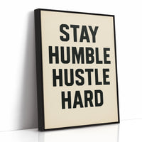 Stay Humble Hustle Hard Quote Print