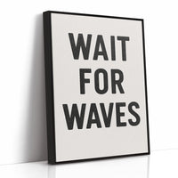 Wait for Waves Typography Print