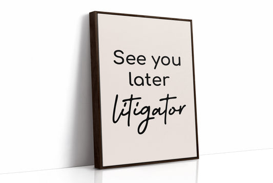 See You Later Litigator