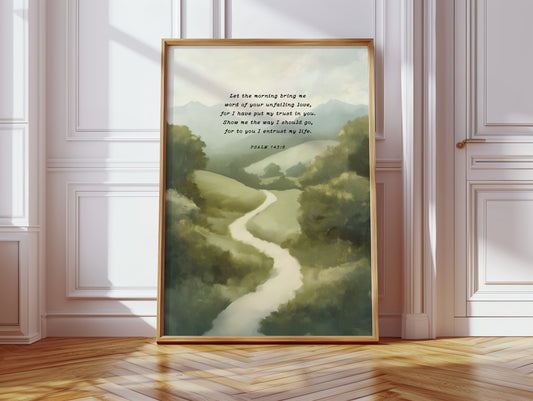 Guided Morning Path Psalm 143:8 Art Print