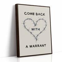Come Back With A Warrant