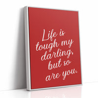 Life Is Tough Darling