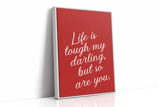 Life Is Tough Darling