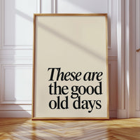 These Are the Good Old Days – A Reminder in Serif