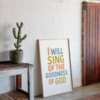 Sing of the Goodness of God Print