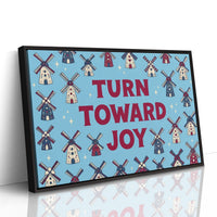 Turn Toward Joy: Windmill Power