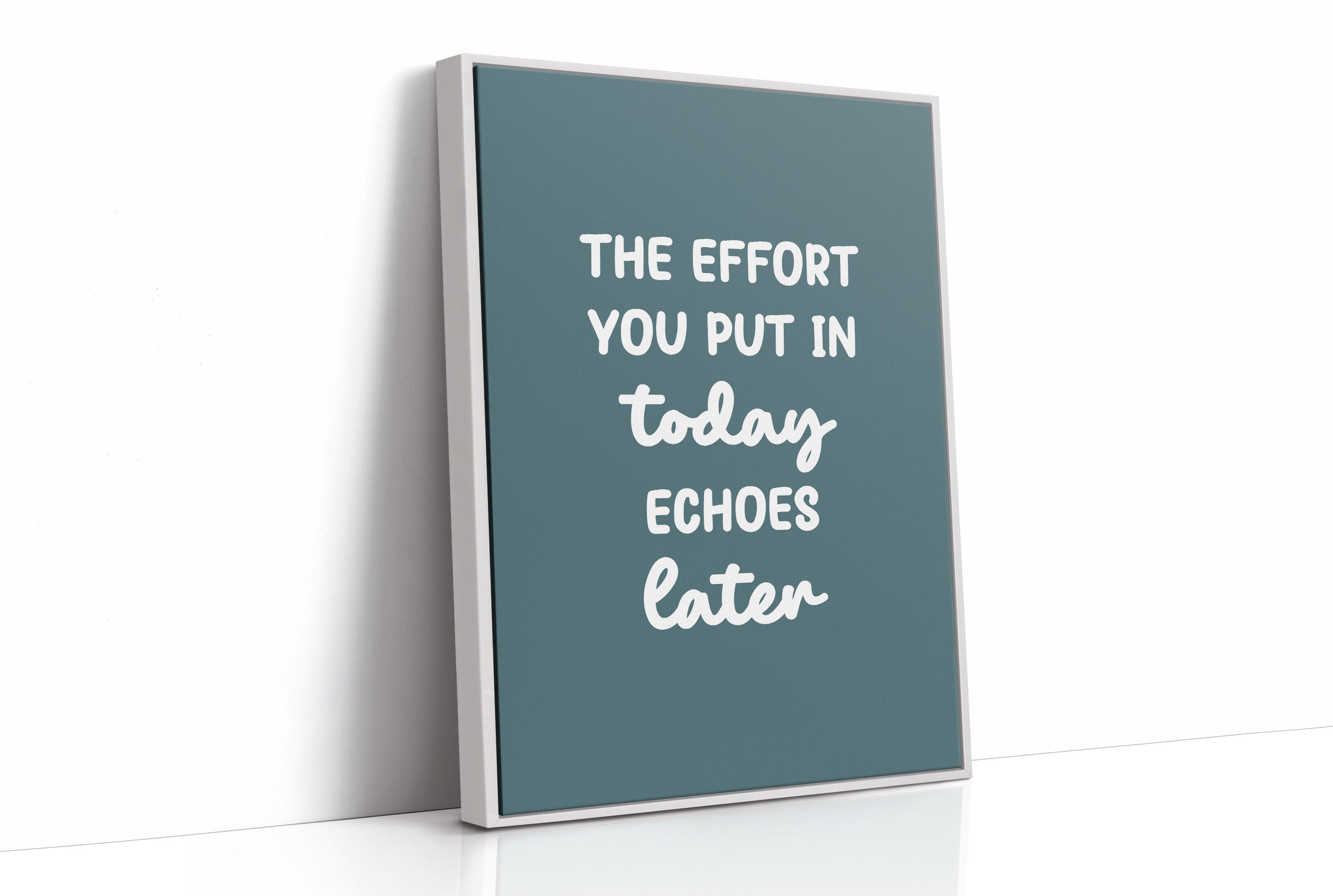 The Effort You Put In Today