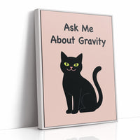 Ask Me About Gravity