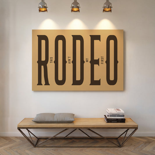 This Ain’t My First Rodeo Western Print