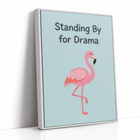 Standing By for Drama