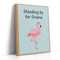 Standing By for Drama