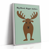 Big Mood, Bigger Antlers