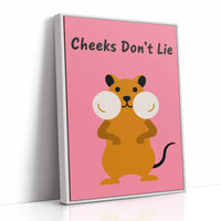 Cheeks Don't Lie