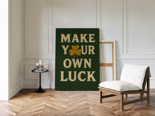 Make Your Own Luck Shamrock Print