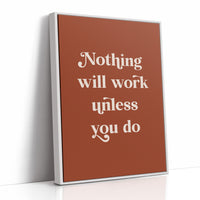 Nothing Works Unless You Do