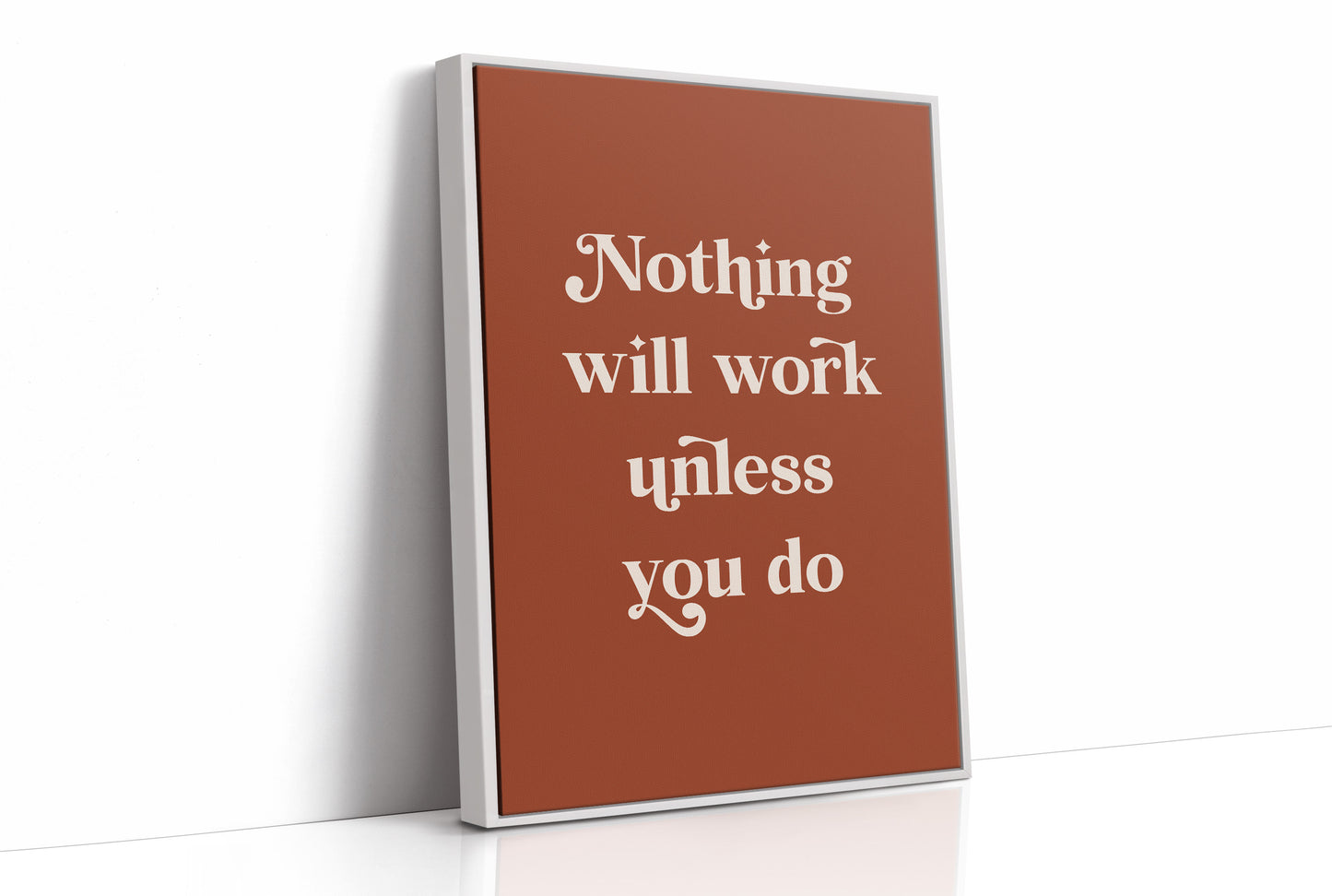 Nothing Works Unless You Do