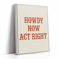 Howdy Now Act Right