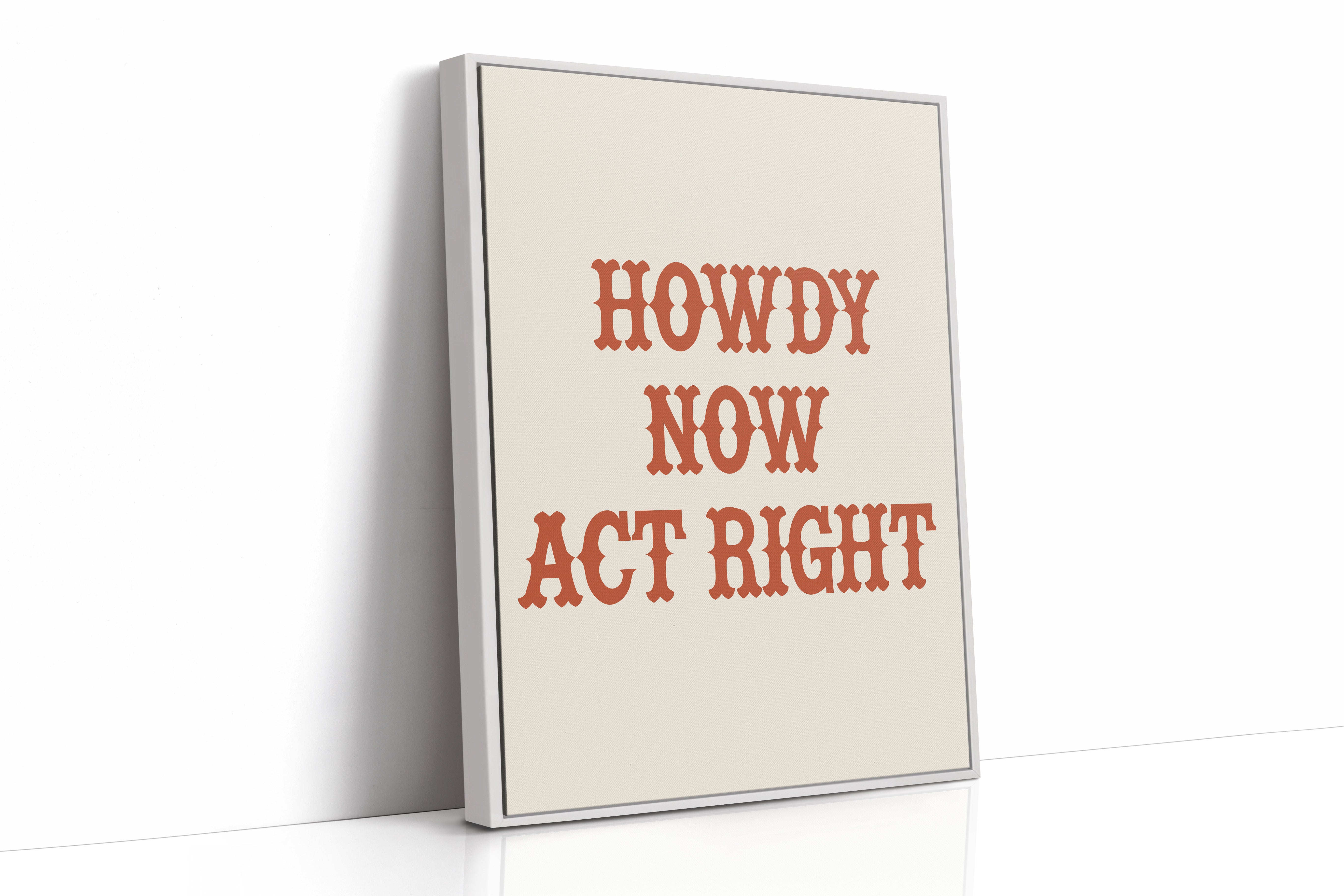 Howdy Now Act Right