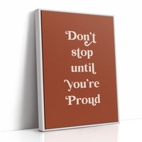 Don’t Stop Until You’re Proud