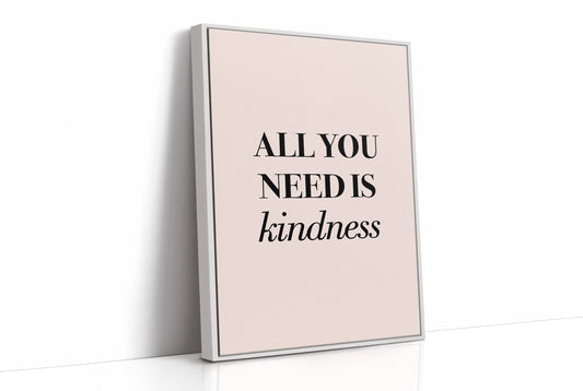 All You Need Is Kindness