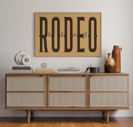 This Ain’t My First Rodeo Western Print