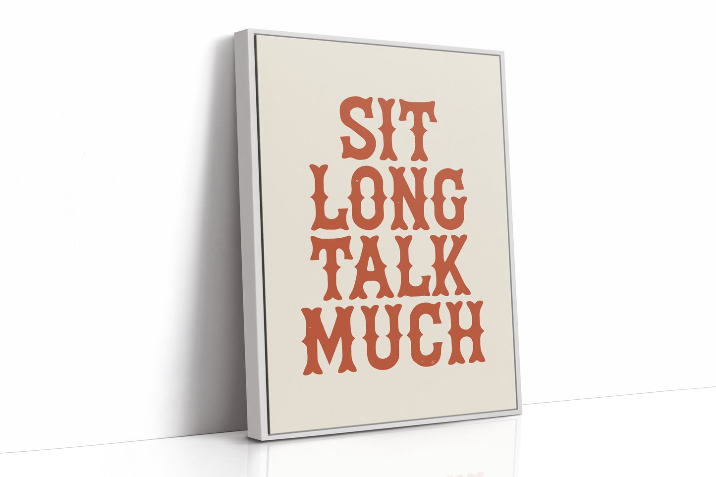 Sit Long Talk Much