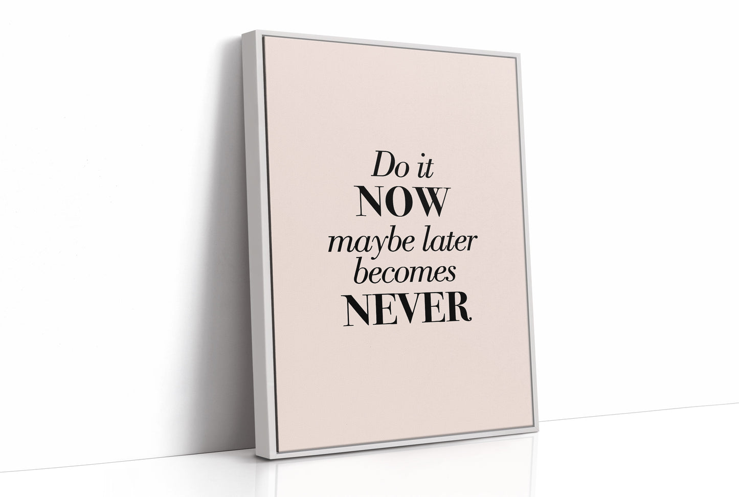 Do It Now Maybe Later Becomes Never