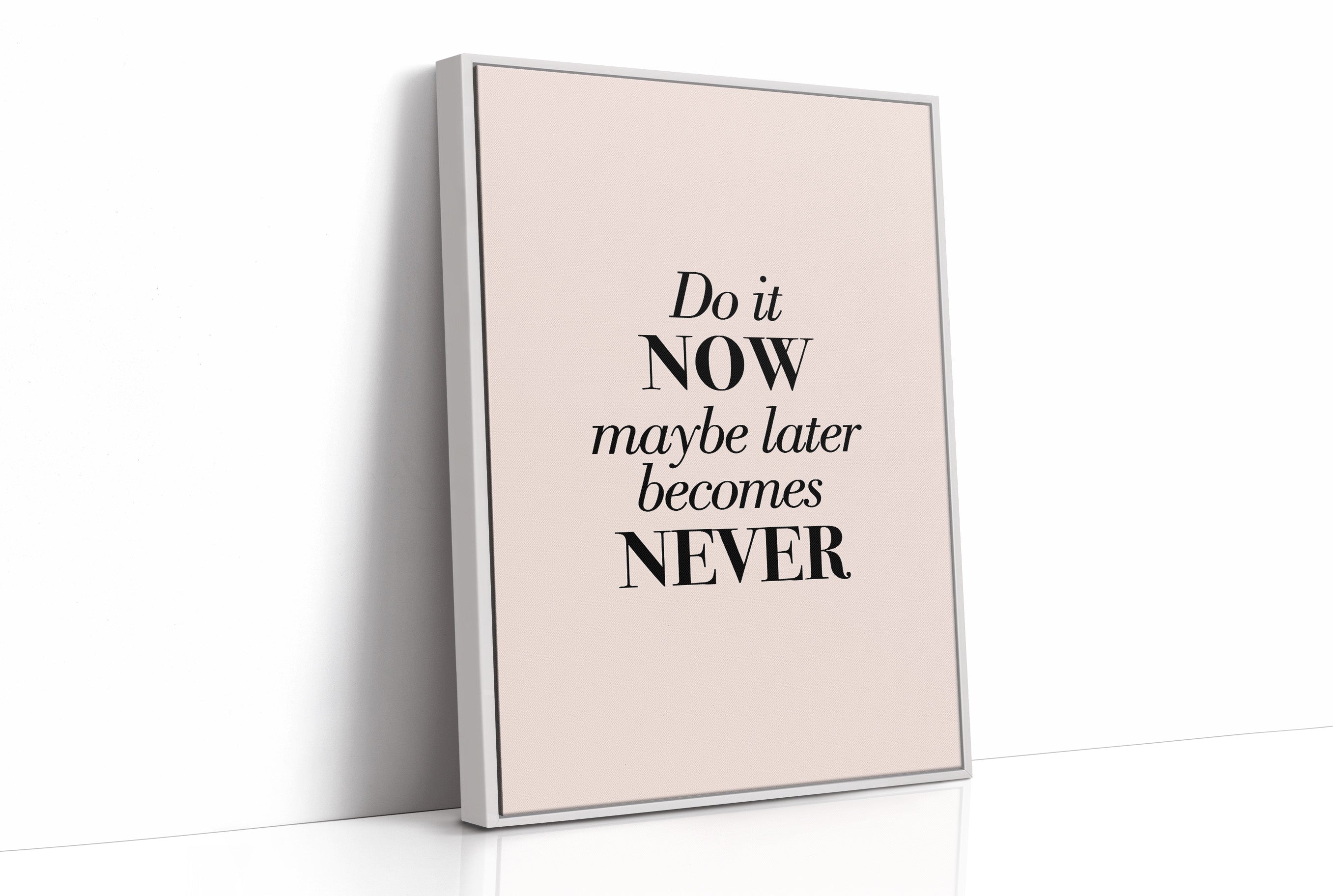 Do It Now Maybe Later Becomes Never