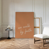 We Walk by Faith Terracotta Print