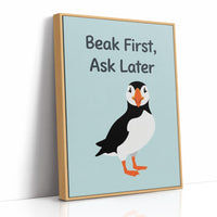 Beak First Ask Later