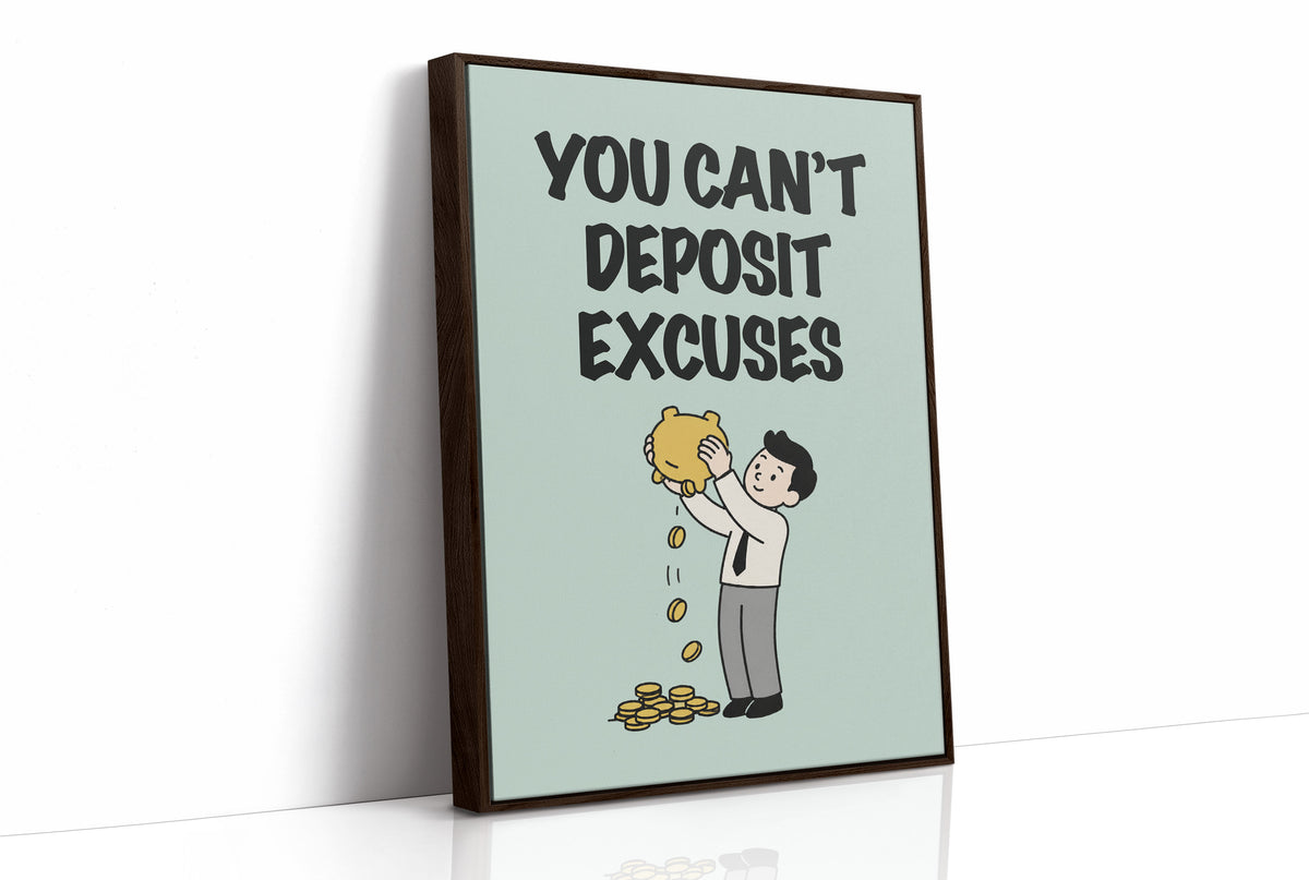 You Can't Deposit Excuses Piggy Bank Art