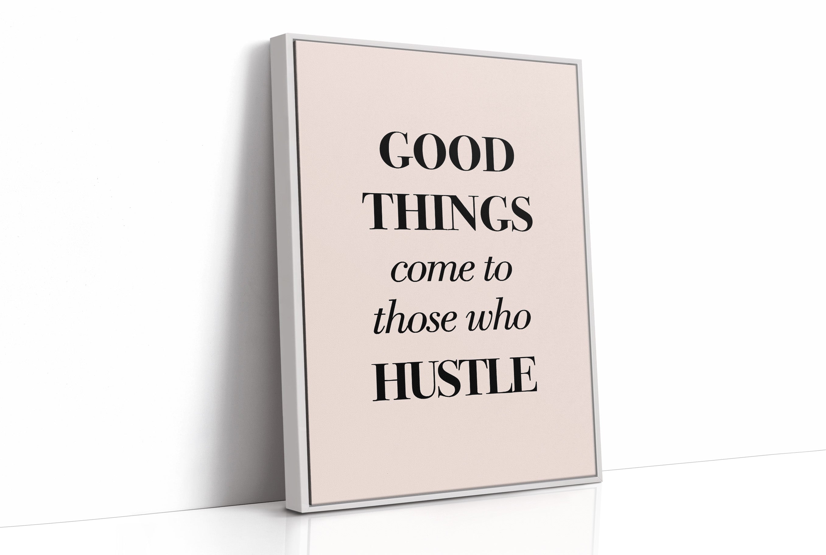 Good Things Come to Those Who Hustle