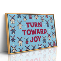 Turn Toward Joy: Windmill Power