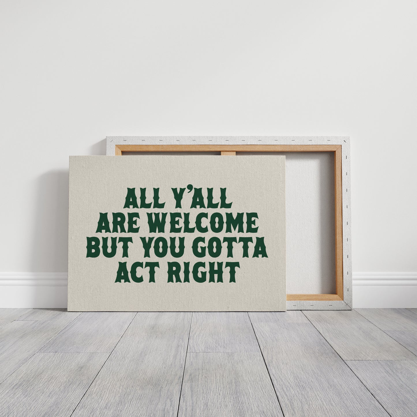 But You Gotta Act Right
