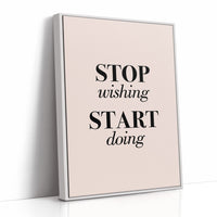 Stop Wishing Start Doing