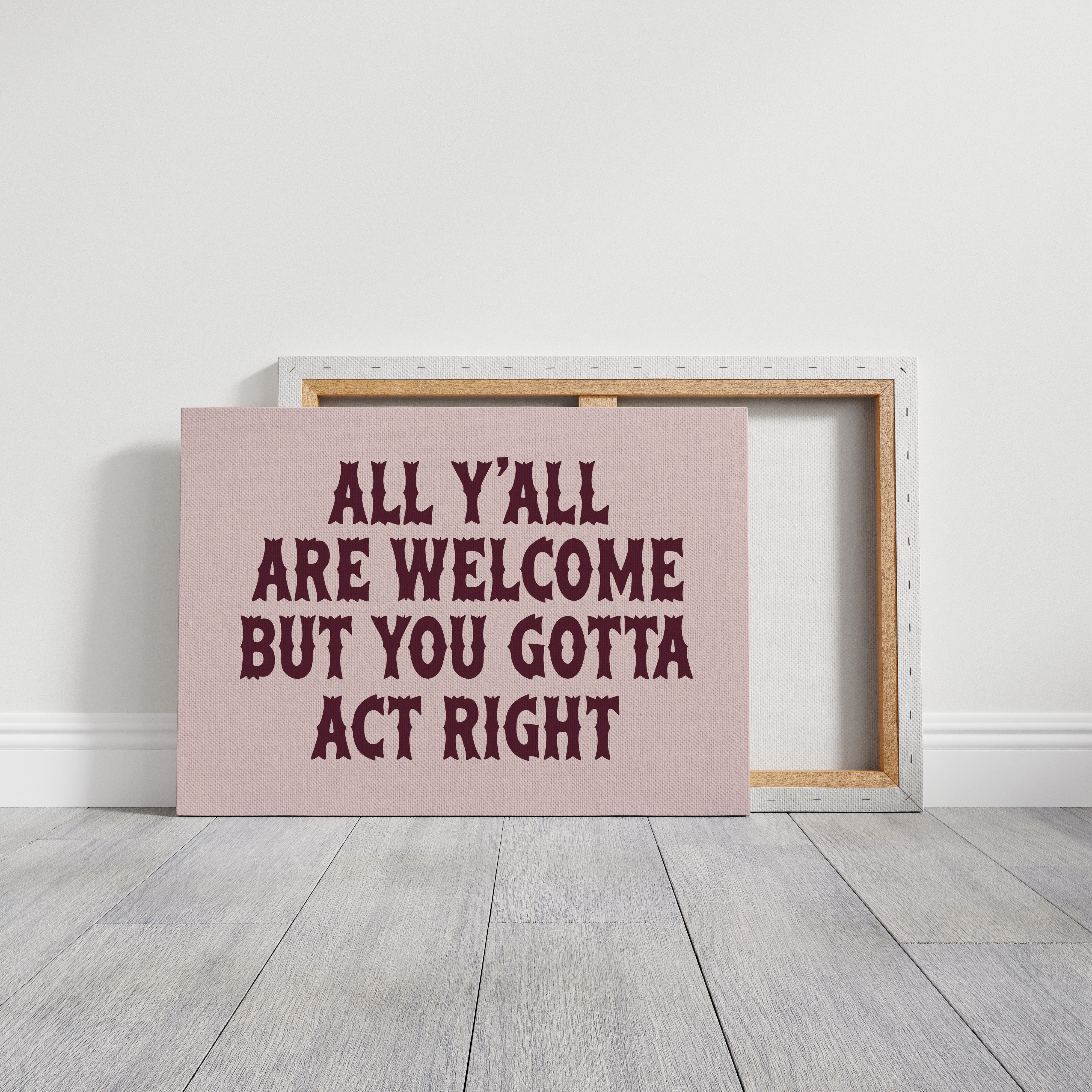 Y'all Are Welcome, Act Right