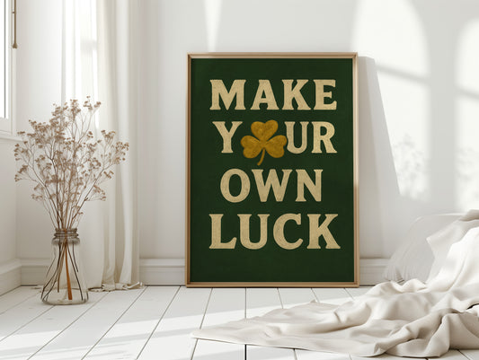 Make Your Own Luck Shamrock Print