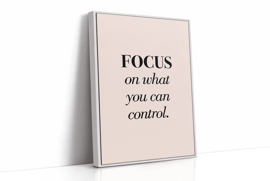 Focus On What You Can Control
