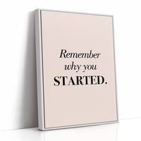 Remember Why You Started