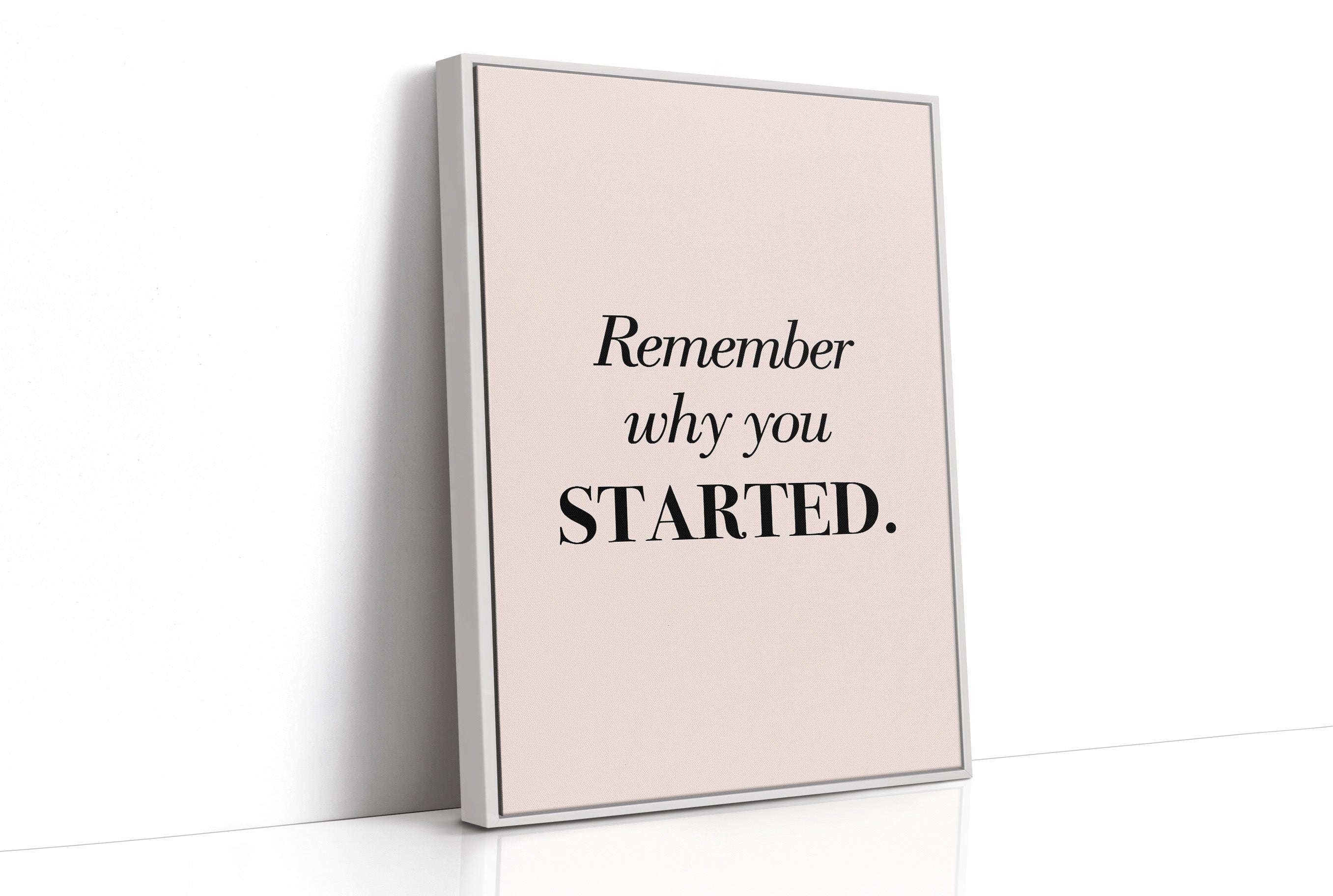 Remember Why You Started
