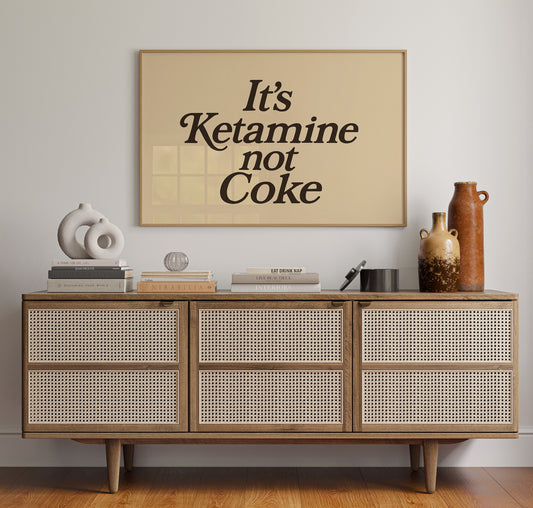 It’s Ketamine Not Coke Bold Quote Print