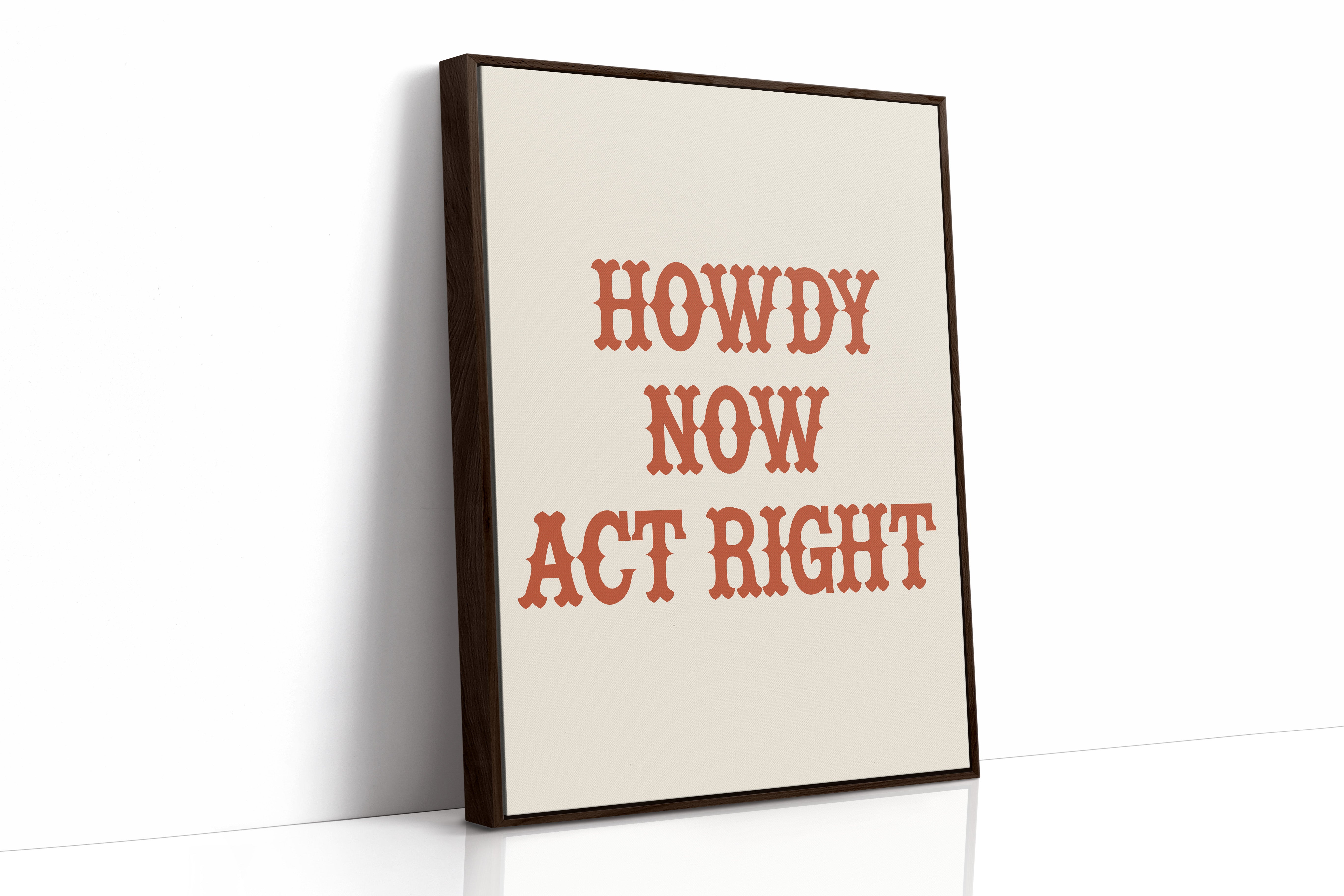 Howdy Now Act Right